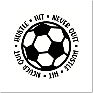 Hustle Hit Never Quit Boys Girls Soccer Cute Funny Posters and Art